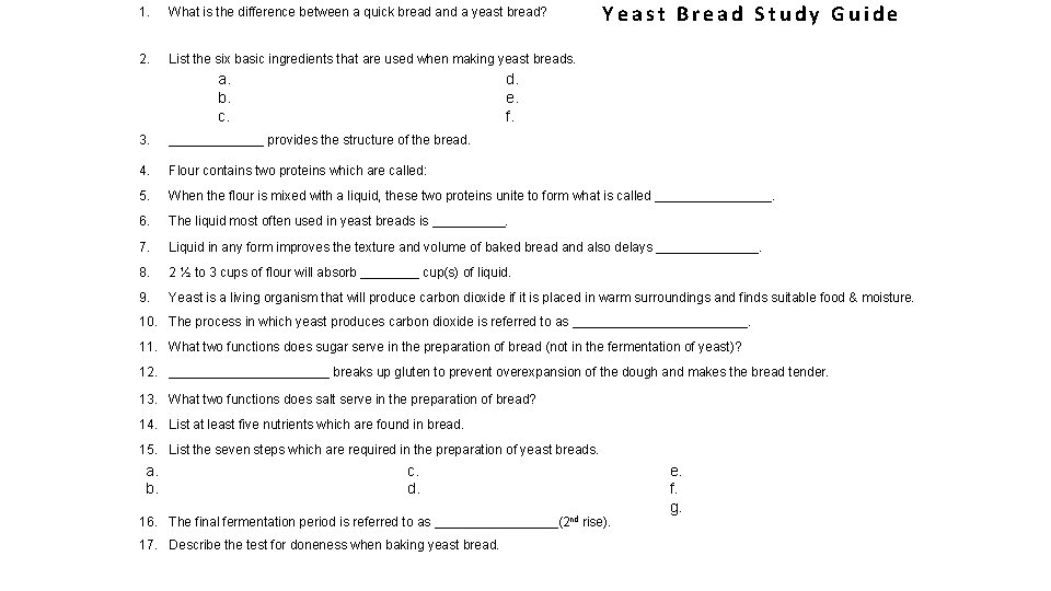 1. What is the difference between a quick bread and a yeast bread? 2.