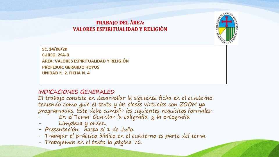 TRABAJO DEL ÁREA: VALORES ESPIRITUALIDAD Y RELIGIÒN SC. 24/06/20 CURSO: 2ºA-B ÁREA: VALORES ESPIRITUALIDAD