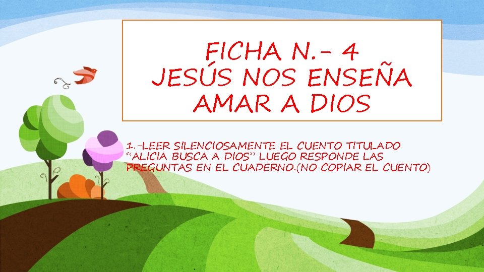 FICHA N. - 4 JESÚS NOS ENSEÑA AMAR A DIOS 1. -LEER SILENCIOSAMENTE EL