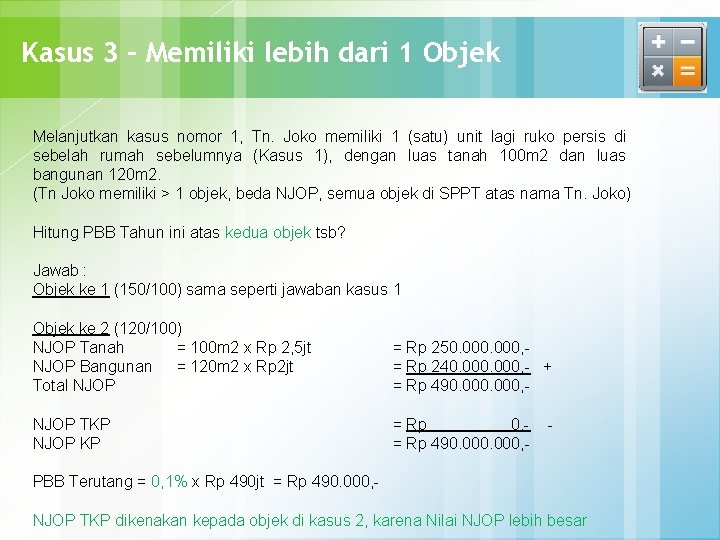 Kasus 3 – Memiliki lebih dari 1 Objek Melanjutkan kasus nomor 1, Tn. Joko