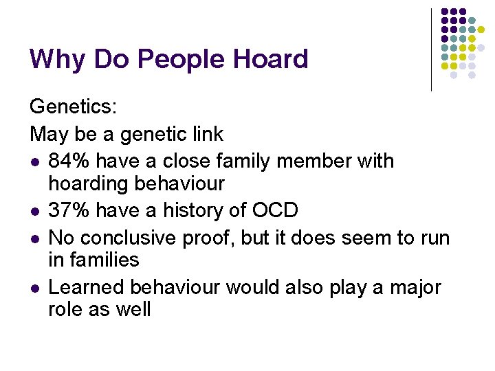 Why Do People Hoard Genetics: May be a genetic link l 84% have a