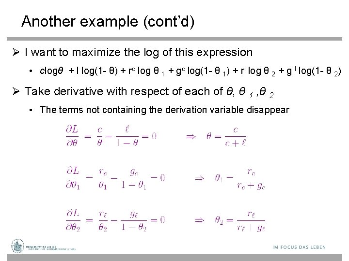 Another example (cont’d) I want to maximize the log of this expression • clogθ