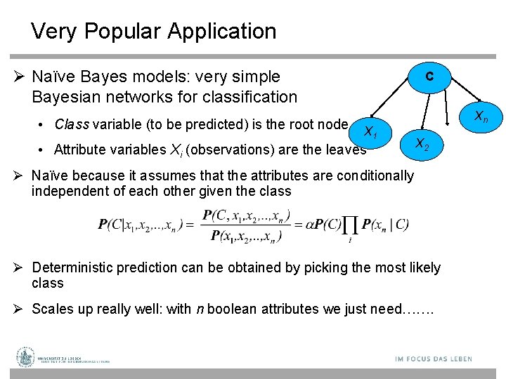 Very Popular Application Naïve Bayes models: very simple Bayesian networks for classification • Class