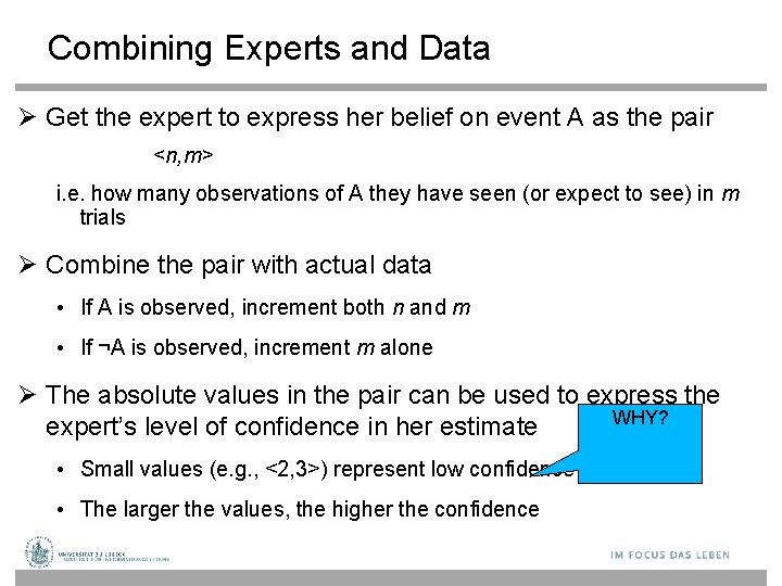 Combining Experts and Data Get the expert to express her belief on event A