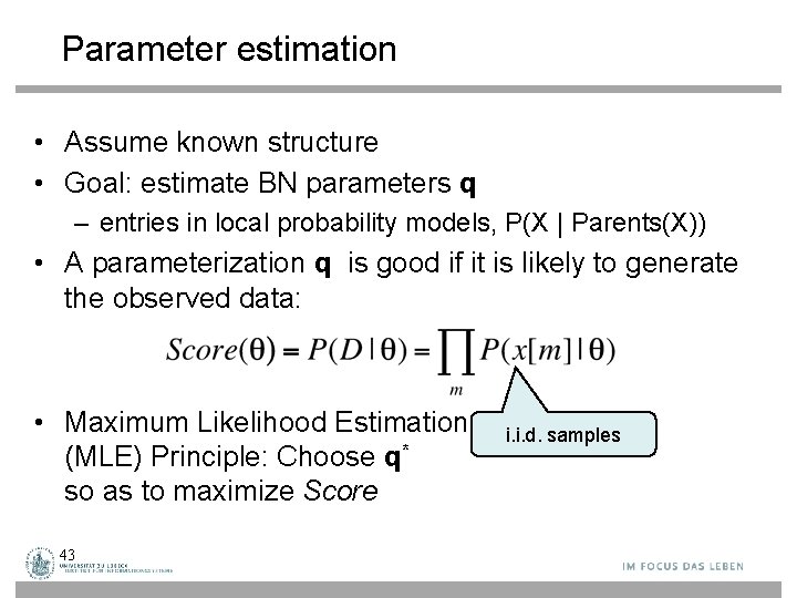 Parameter estimation • Assume known structure • Goal: estimate BN parameters q – entries