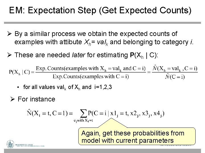 EM: Expectation Step (Get Expected Counts) By a similar process we obtain the expected