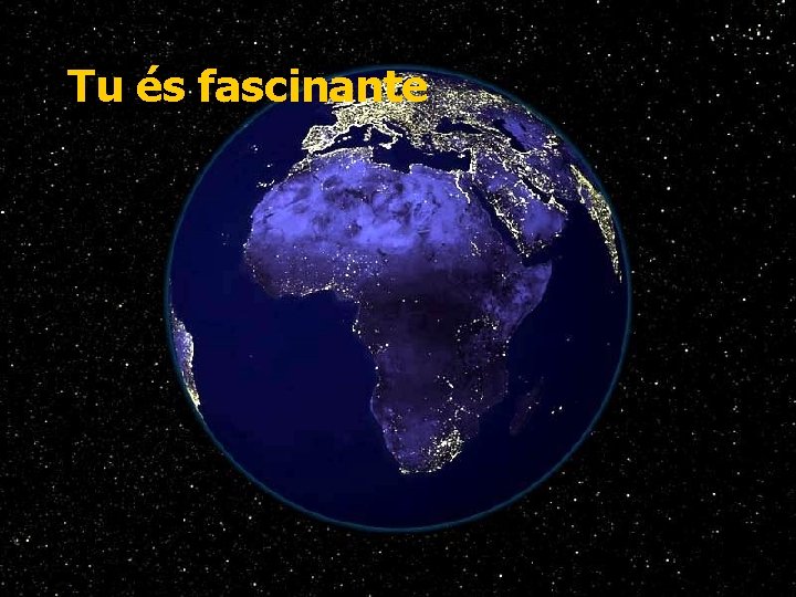 Tu és fascinante 