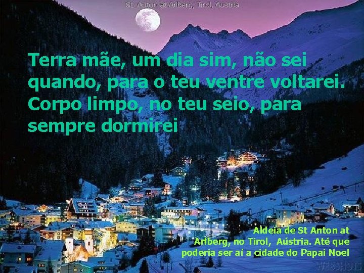 Terra mãe, um dia sim, não sei quando, para o teu ventre voltarei. Corpo
