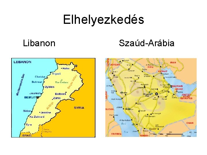 Elhelyezkedés Libanon Szaúd-Arábia 