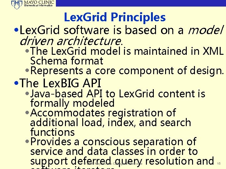 Biomedical Informatics Lex. Grid Principles • Lex. Grid software is based on a model