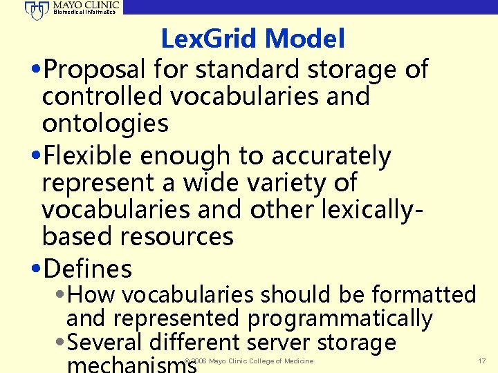 Biomedical Informatics Lex. Grid Model • Proposal for standard storage of controlled vocabularies and