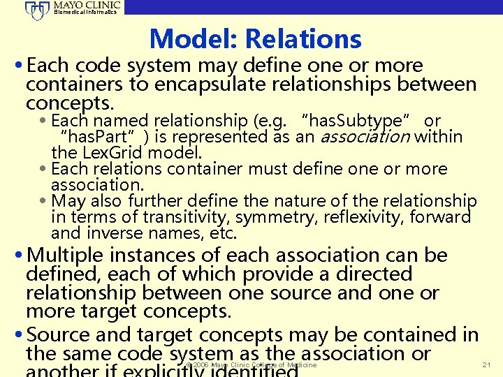 Biomedical Informatics Model: Relations • Each code system may define or more containers to