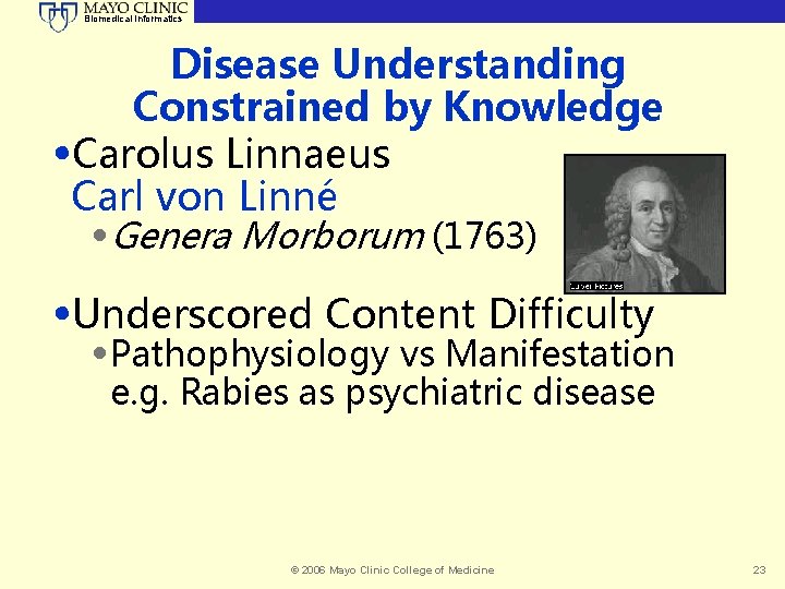 Biomedical Informatics Disease Understanding Constrained by Knowledge • Carolus Linnaeus Carl von Linné •