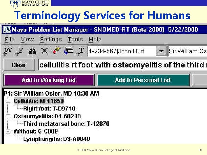 Biomedical Informatics Terminology Services for Humans © 2006 Mayo Clinic College of Medicine 39