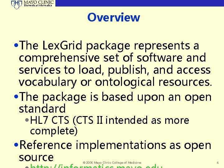 Biomedical Informatics Overview • The Lex. Grid package represents a comprehensive set of software