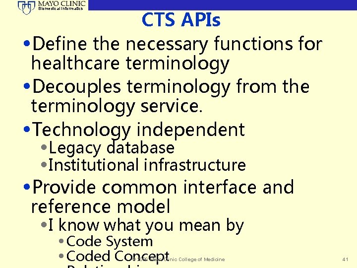 Biomedical Informatics CTS APIs • Define the necessary functions for healthcare terminology • Decouples