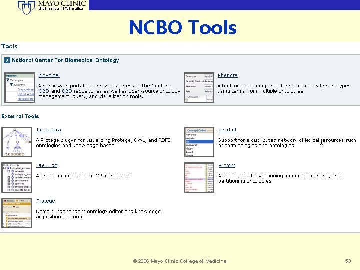 Biomedical Informatics NCBO Tools © 2006 Mayo Clinic College of Medicine 53 