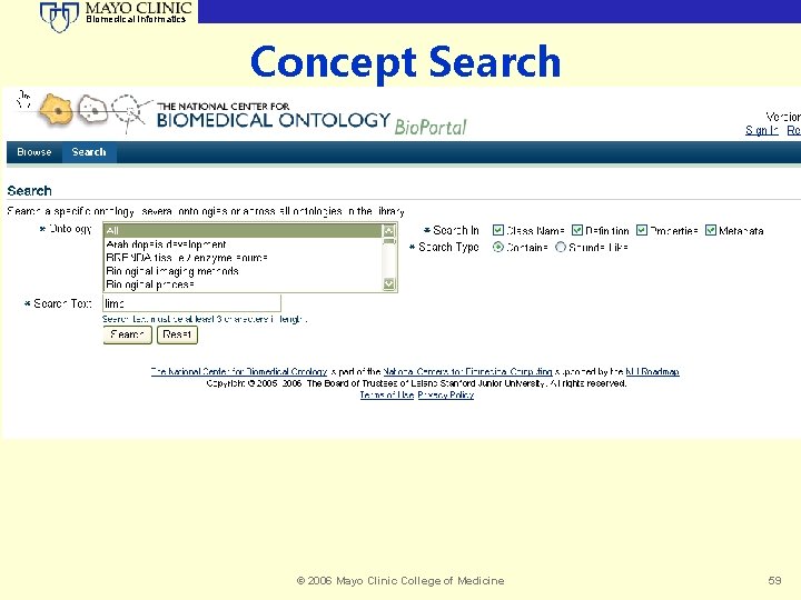 Biomedical Informatics Concept Search © 2006 Mayo Clinic College of Medicine 59 