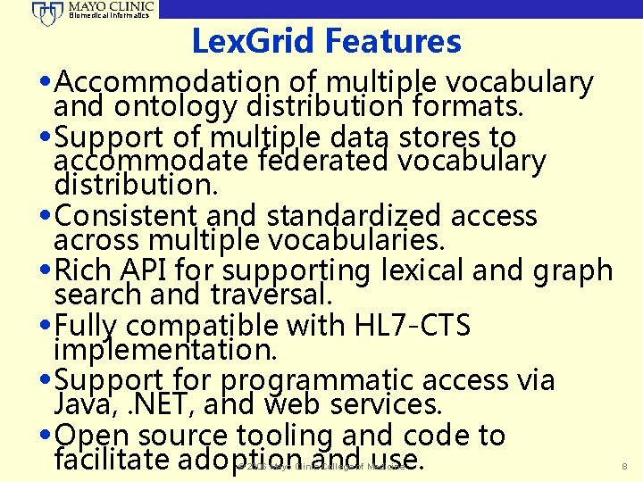 Biomedical Informatics Lex. Grid Features • Accommodation of multiple vocabulary and ontology distribution formats.