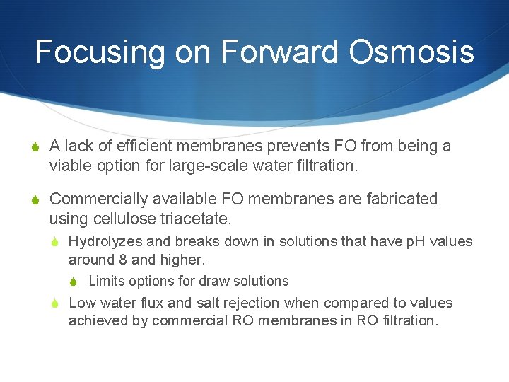 Focusing on Forward Osmosis S A lack of efficient membranes prevents FO from being