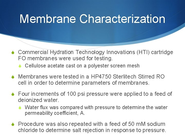 Membrane Characterization S Commercial Hydration Technology Innovations (HTI) cartridge FO membranes were used for