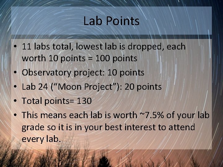 Lab Points • 11 labs total, lowest lab is dropped, each worth 10 points