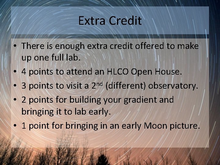 Extra Credit • There is enough extra credit offered to make up one full