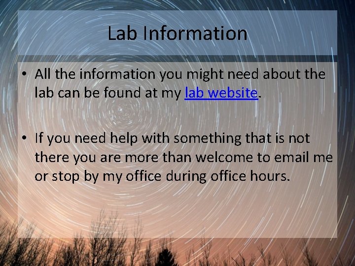 Lab Information • All the information you might need about the lab can be