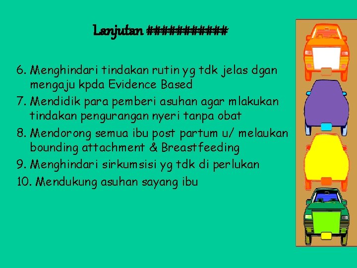 Lanjutan ###### 6. Menghindari tindakan rutin yg tdk jelas dgan mengaju kpda Evidence Based