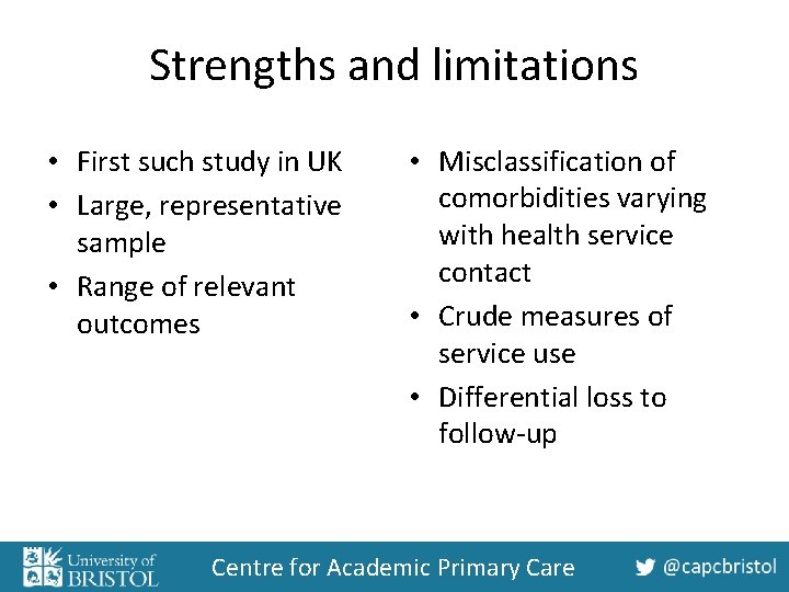 Strengths and limitations • First such study in UK • Large, representative sample •