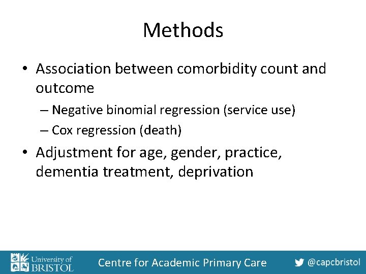 Methods • Association between comorbidity count and outcome – Negative binomial regression (service use)