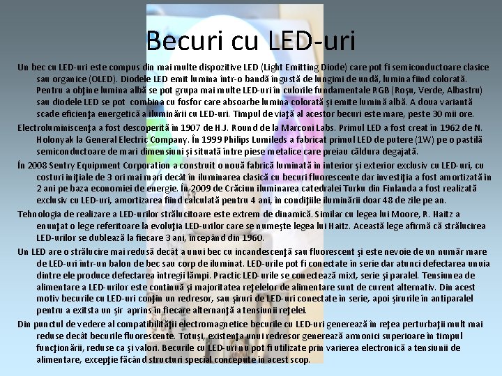 Becuri cu LED-uri Un bec cu LED-uri este compus din mai multe dispozitive LED