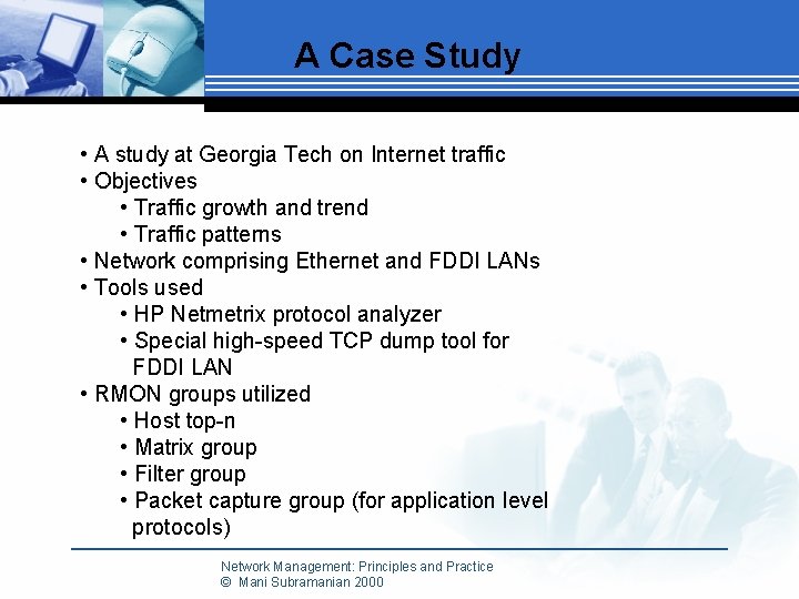 A Case Study • A study at Georgia Tech on Internet traffic • Objectives