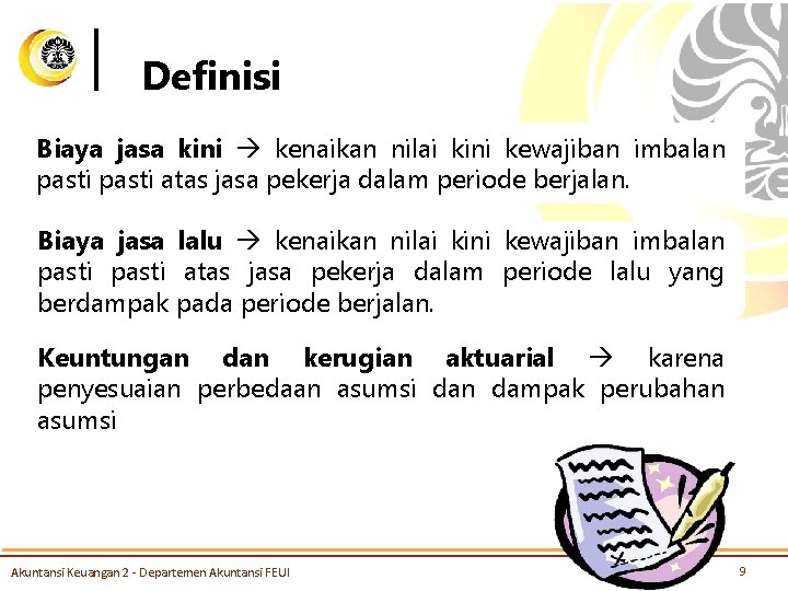 Definisi Biaya jasa kini kenaikan nilai kini kewajiban imbalan pasti atas jasa pekerja dalam