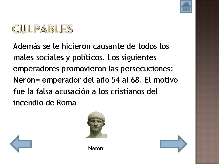 Además se le hicieron causante de todos los males sociales y políticos. Los siguientes