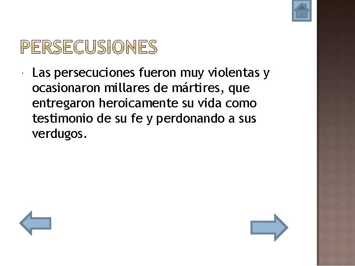  Las persecuciones fueron muy violentas y ocasionaron millares de mártires, que entregaron heroicamente