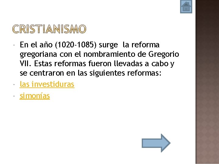  En el año (1020 -1085) surge la reforma gregoriana con el nombramiento de