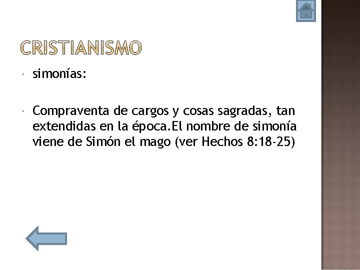  simonías: Compraventa de cargos y cosas sagradas, tan extendidas en la época. El