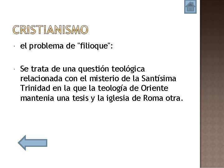  el problema de "filioque": Se trata de una questión teológica relacionada con el