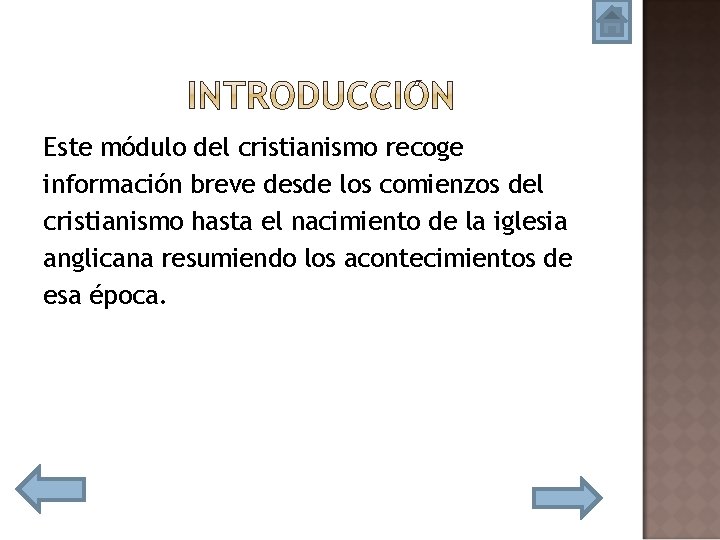 Este módulo del cristianismo recoge información breve desde los comienzos del cristianismo hasta el