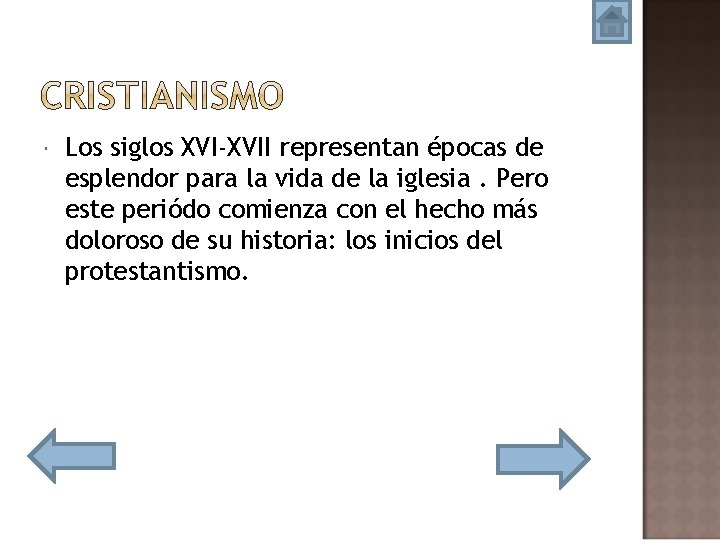  Los siglos XVI-XVII representan épocas de esplendor para la vida de la iglesia.