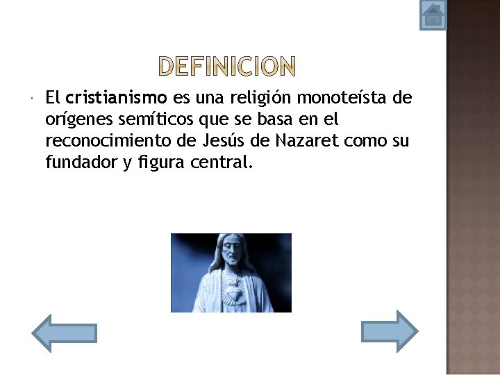  El cristianismo es una religión monoteísta de orígenes semíticos que se basa en