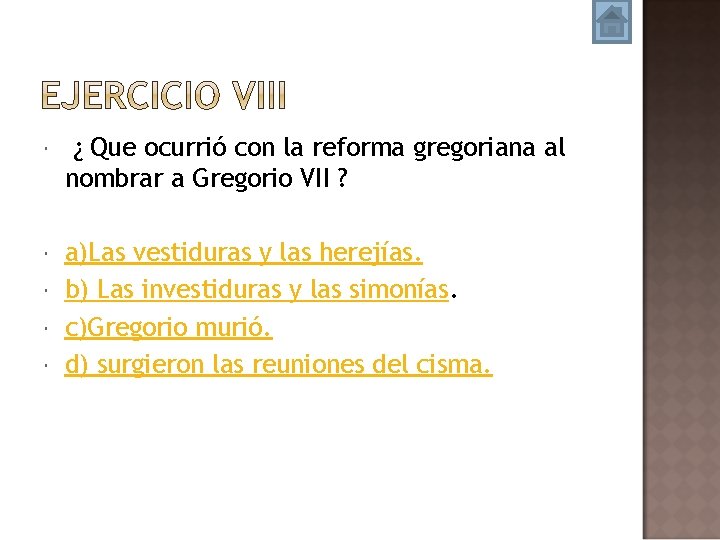  ¿ Que ocurrió con la reforma gregoriana al nombrar a Gregorio VII ?