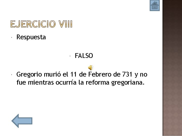  Respuesta FALSO Gregorio murió el 11 de Febrero de 731 y no fue