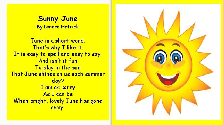 Sunny June By Lenore Hetrick June is a short word. That’s why I like