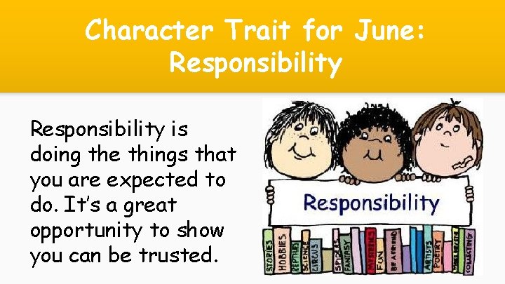 Character Trait for June: Responsibility is doing the things that you are expected to