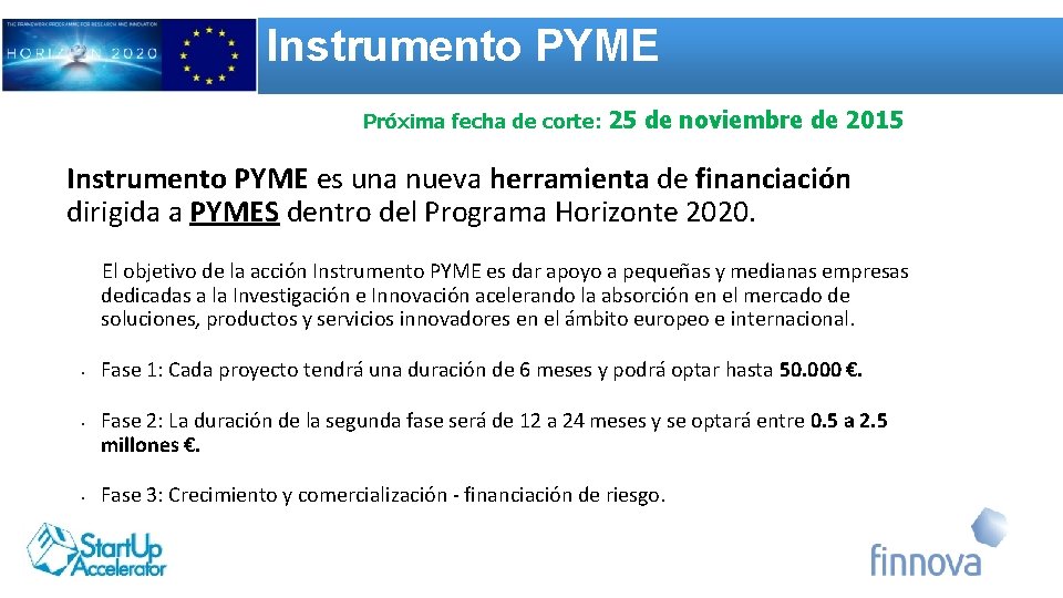 Instrumento PYME Próxima fecha de corte: 25 de noviembre de 2015 Instrumento PYME es