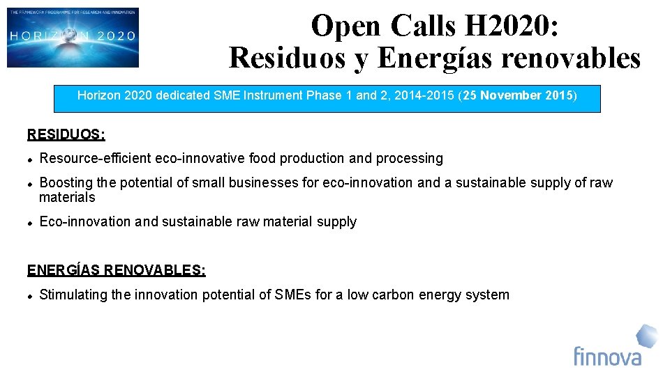 Open Calls H 2020: Residuos y Energías renovables Horizon 2020 dedicated SME Instrument Phase