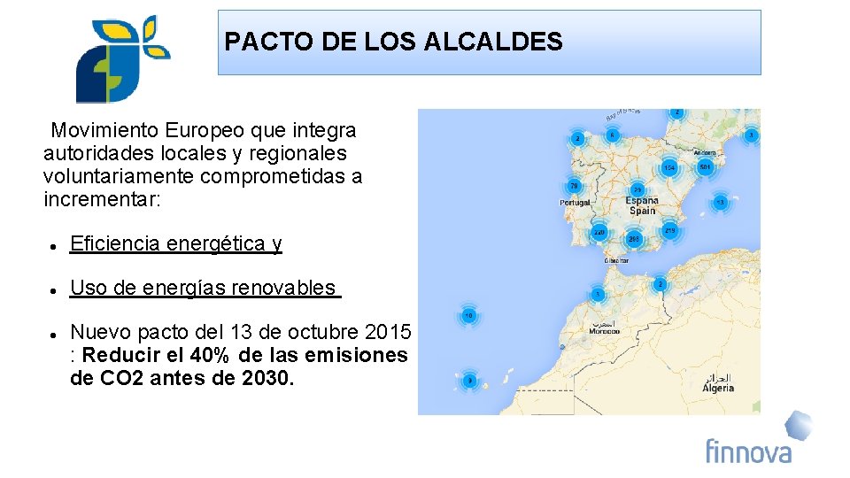 PACTO DE LOS ALCALDES Movimiento Europeo que integra autoridades locales y regionales voluntariamente comprometidas