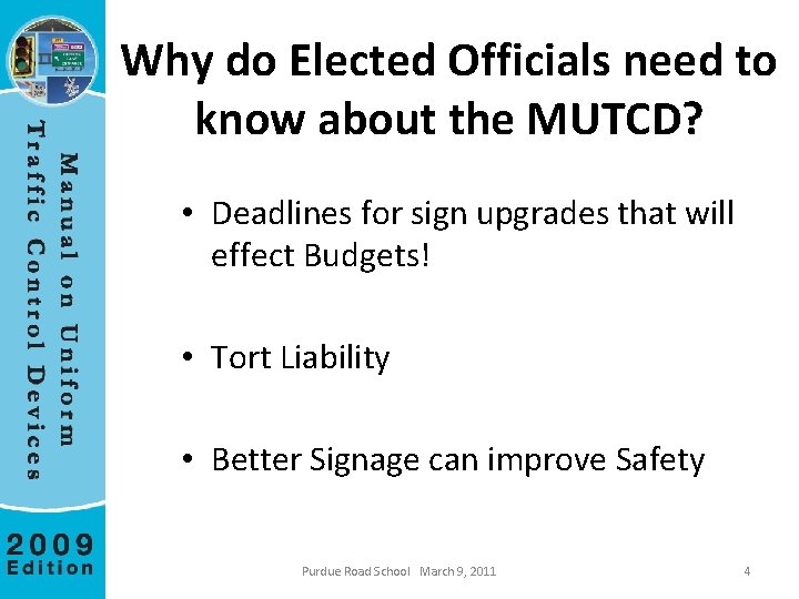 Why do Elected Officials need to know about the MUTCD? • Deadlines for sign